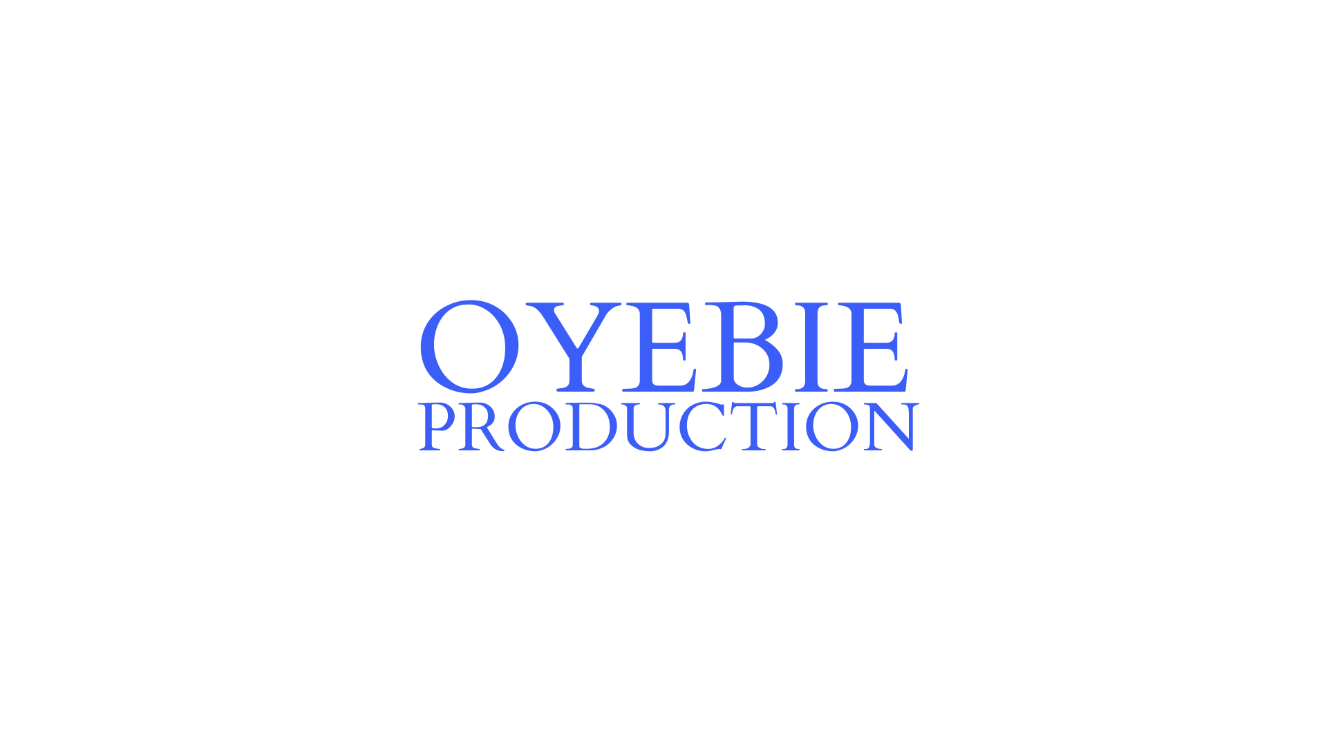 OYEBIE PRODUCTION